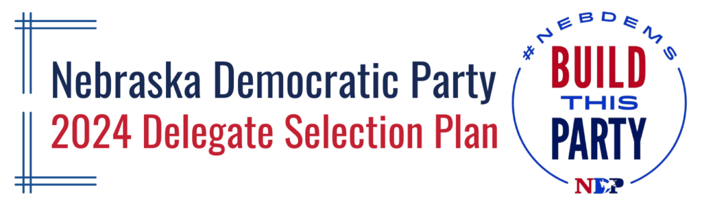 2024 Delegate Selection Plan Nebraska Democratic Party   Nebraska Democratic Party Delegate Selection Plan 1024x300 